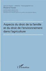 m, Aspects du droit de la famille et du droit de l'environnement dans l'agriculture : XXVIIe congrès et colloque européen de droit rural, L'Harmattan