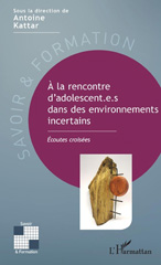 E-book, À la rencontre d'adolescentes dans des environnements incertains : écoutes croisées, L'Harmattan