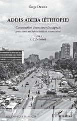 eBook, Addis-Abeba (Éthiopie) : construction d'une nouvelle capitale pour une ancienne nation souveraine, vol. 2 : 1936-2016, L'Harmattan