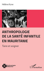 E-book, Anthropologie de la santé infantile en Mauritanie : taire et soigner, L'Harmattan