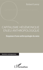 E-book, Capitalisme hégémonique, enjeu anthropologique : esquisse d'une anthropologie du sens, L'Harmattan