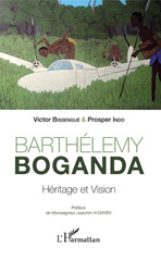 eBook, Barthélemy Boganda : héritage et vision, Bissengue, Victor, L'Harmattan