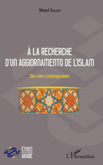 E-book, À la recherche d'un aggiornamento de l'islam : des voies contemporaines, Saleh, Wael, L'Harmattan