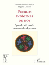 E-book, Collection de codex, vol. 1 : Pueblos indigenas de hoy : aprender del pasado para entender el presente, L'Harmattan