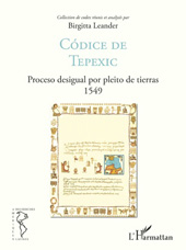 eBook, Collection de codex, vol. 3 : Codice de Tepexic : proceso desigual por pleito de tierras : 1549, L'Harmattan
