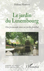 eBook, Le Jardin du Luxembourg : Une promenade dans un jardin familial, L'Harmattan