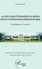 E-book, La politique étrangère du Bénin sous le renouveau démocratique : paradigmes et acteurs, Padonou, Éric, L'Harmattan Bénin
