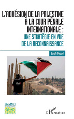 E-book, L'adhésion de la Palestine à la Cour pénale internationale : une stratégie en vue de la reconnaissance, Daoud, Sarah, L'Harmattan