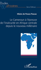 E-book, Le Cameroun à l'épreuve de l'insécurité en Afrique centrale depuis le nouveau millénaire, L'Harmattan