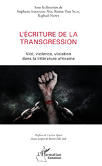eBook, L'écriture de la transgression : viol, violence, violation dans la littérature africaine, L'Harmattan Cameroun