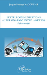 E-book, Les télécommunications au Burkina Faso entre 1958 et 2018 : enjeux et défis, L'Harmattan Burkina Faso