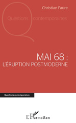E-book, Mai 68 : l'éruption postmoderne, Faure, Christian, L'Harmattan
