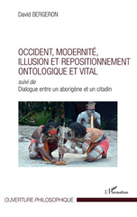 E-book, Occident, modernité, illusion et repositionnement ontologique et vital ; suivi de Dialogue entre un aborigène et un citadin, L'Harmattan