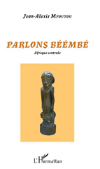 E-book, Parlons béémbé : Afrique centrale, Mfoutou, Jean-Alexis, L'Harmattan