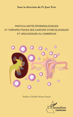 E-book, Particularités épidémiologiques et thérapeutiques des cancers gynécologiques et urologiques au Cameroun, L'Harmattan Cameroun