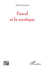 eBook, Pascal et la mystique, Bouchard, Hélène, L'Harmattan