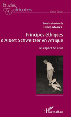 eBook, Principes éthiques d'Albert Schweitzer en Afrique : le respect de la vie, L'Harmattan