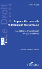 E-book, La protection des civils en République centrafricaine : les déboires d'une mission de paix onusienne, L'Harmattan