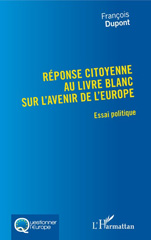 E-book, Réponse citoyenne au Livre blanc sur l'avenir de l'Europe : essai politique, L'Harmattan