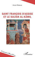 E-book, Saint François d'Assise et le sultan Al-Kâmil, Heikal, Azza, L'Harmattan
