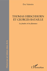 E-book, Thomas Hirschhorn et Georges Bataille : la foudre et les flammes, L'Harmattan