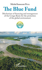 eBook, The Blue fund : mechanism of financing and management of the Congo basin for the protection of the global environment, Peya, Michel Innocent, L'Harmattan