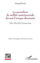 E-book, La procédure de nullité matrimoniale devant l'évêque diocésain : selon Mitis Iudex Dominus Iesus, L'Harmattan