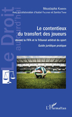 eBook, Le contentieux du transfert des joueurs : devant la FIFA et le tribunal arbitral du sport : guide juridique pratique, L'Harmattan
