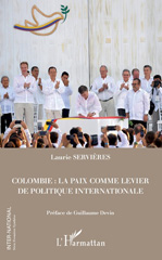eBook, Colombie : la paix comme levier de politique internationale, Servières, Laurie, L'Harmattan