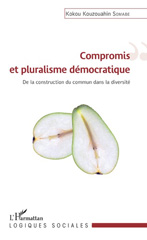 eBook, Compromis et pluralisme démocratique : de la construction du commun dans la diversité, Somabe, Kokou Kouzouahin, L'Harmattan