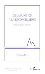 E-book, De la punition à la réconciliation : pour une justice citoyenne, Jollivet, Florine, L'Harmattan