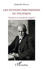 E-book, Les fictions freudiennes du politique : Freud et le travail du négatif, L'Harmattan