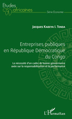 E-book, Entreprises publiques en République démocratique du Congo : la nécessité d'un cadre de bonne gouvernance axée sur la responsabilisation et la performance, Tenda, Jacques Kabeya I., L'Harmattan