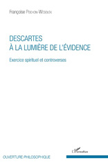 eBook, Descartes à la lumière de l'évidence : exercice spirituel et controverses, Pochon-Wesolek, Françoise, L'Harmattan