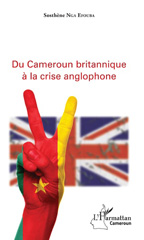 E-book, Du Cameroun britannique à la crise anglophone, Nga Efouba, Sosthène, L'Harmattan Cameroun