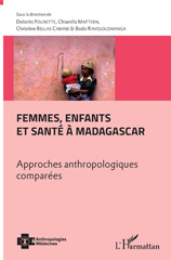 E-book, Femmes, enfants et santé à Madagascar : approches anthropologiques comparées, L'Harmattan
