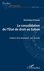 eBook, La consolidation de l'État de droit au Gabon : l'article 91 de la Constitution : sens et portée, L'Harmattan