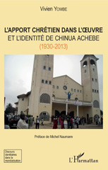 E-book, L'apport chrétien dans l'oeuvre et l'identité de Chinua Achebe (1930-2013), Yombe, Vivien, L'Harmattan