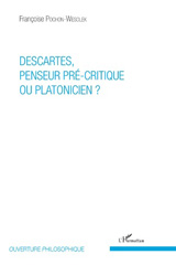 E-book, Descartes, penseur pré-critique ou platonicien ?, Pochon-Wesolek, Françoise, L'Harmattan