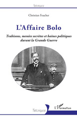 E-book, L'affaire Bolo : trahisons, menées secrètes et haines politiques durant la Grande Guerre, Feucher, Christian, L'Harmattan