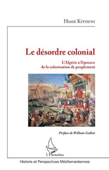 eBook, Le désordre colonial : l'Algérie à l'épreuve de la colonisation de peuplement, L'Harmattan