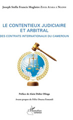 eBook, Le contentieux judiciaire et arbitral : des contrats internationaux du Cameroun, Zock Atara à Ngonn, Joseph Stella Francis Magloire, L'Harmattan Cameroun
