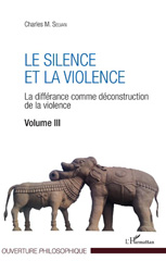 E-book, La différance comme déconstruction de la violence, vol. 3 : Le silence et la violence, Selvan, Charles M., L'Harmattan