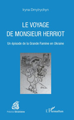 E-book, Le voyage de Monsieur Herriot : un épisode de la Grande Famine en Ukraine, Dmytrychyn, Iryna, L'Harmattan