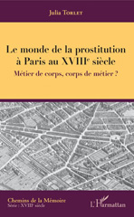 E-book, Le monde de la prostitution à Paris au XVIIIe siècle : métier de corps, corps de métier ?, L'Harmattan