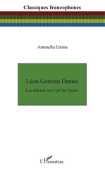 eBook, Léon-Gontran Damas : les détours vers la Cité Neuve, Emina, Antonella, L'Harmattan