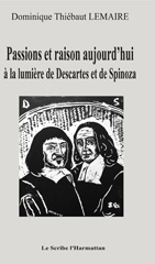 E-book, Passions et raison aujourd'hui à la lumière de Descartes et de Spinoza, L'Harmattan