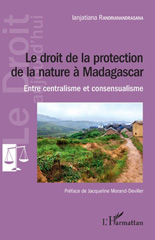E-book, Le droit de la protection de la nature à Madagascar : entre centralisme et consensualisme, Randrianandrasana, Ianjatiana, L'Harmattan