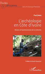 E-book, L'archéologie en Côte d'Ivoire : histoire et fonctionnement de la recherche, L'Harmattan
