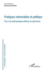 E-book, Pratiques mémorielles et politiques : pour une anthropologie politique du patrimoine, L'Harmattan